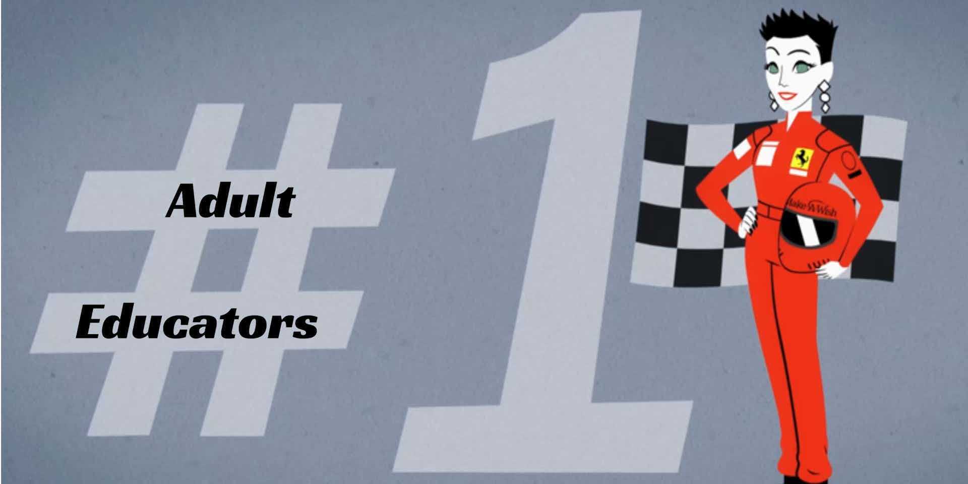 A large “#1” graphic with the words “Adult Educators” next to an animated version of Black in a red racing suit holding a helmet stands in front of a checkered flag.