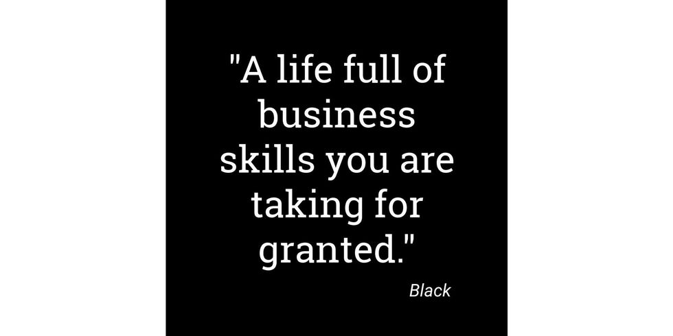 Quote: "A life full of business skills you are taking for granted." Signed "Black"